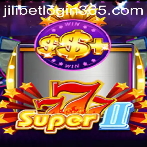 Exploring the Thrills of Super777II and Seamless JiliBet Login